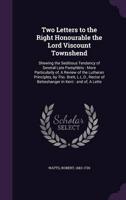 Two Letters to the Right Honourable the Lord Viscount Townshend