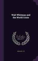 Walt Whitman and the World Crisis