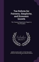 Tax Reform for Fairness, Simplicity, and Economic Growth