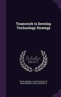 Teamwork to Develop Technology Strategy