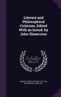 Literary and Philosophical Criticism. Edited With an Introd. By John Shawcross