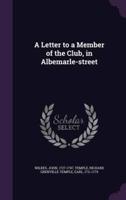 A Letter to a Member of the Club, in Albemarle-Street