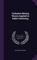 Turbulent Mixing Theory Applied to Radio Scattering