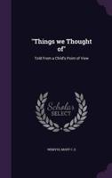 "Things We Thought Of"