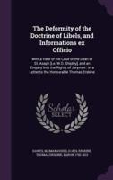 The Deformity of the Doctrine of Libels, and Informations Ex Officio