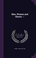 Men, Women and Ghosts. --