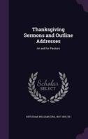 Thanksgiving Sermons and Outline Addresses
