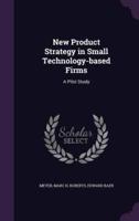 New Product Strategy in Small Technology-Based Firms