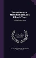Hermathenae, or, Moral Emblems, and Ethnick Tales