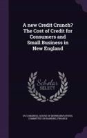 A New Credit Crunch? The Cost of Credit for Consumers and Small Business in New England