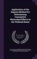 Application of the Sequoia Method for Determining Cumulative Watershed Effects in the Flathead Basin