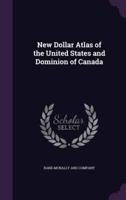 New Dollar Atlas of the United States and Dominion of Canada