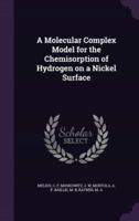 A Molecular Complex Model for the Chemisorption of Hydrogen on a Nickel Surface