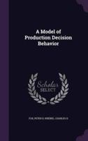 A Model of Production Decision Behavior