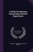 A Guide for Montana Conservation District Supervisors