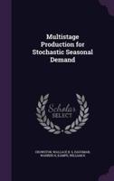 Multistage Production for Stochastic Seasonal Demand