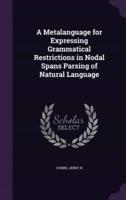 A Metalanguage for Expressing Grammatical Restrictions in Nodal Spans Parsing of Natural Language
