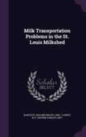 Milk Transportation Problems in the St. Louis Milkshed