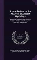 A New System, or, An Analysis of Ancient Mythology