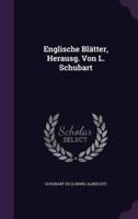 Englische Blätter, Herausg. Von L. Schubart