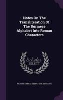 Notes On The Transliteration Of The Burmese Alphabet Into Roman Characters