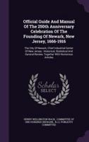 Official Guide And Manual Of The 250th Anniversary Celebration Of The Founding Of Newark, New Jersey, 1666-1916