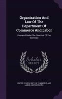 Organization And Law Of The Department Of Commerce And Labor