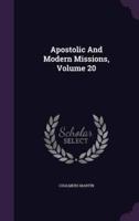 Apostolic And Modern Missions, Volume 20