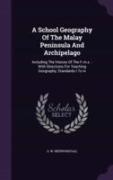 A School Geography Of The Malay Peninsula And Archipelago