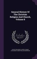 General History Of The Christian Religion And Church, Volume 8