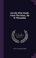 On Life After Death, From The Germ., By H. Wernekke