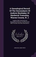 A Genealogical Record Of The Descendants Of Andrew Newbaker Of Hardwick Township, Warren County, N. J.