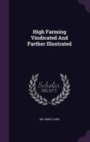 High Farming Vindicated And Farther Illustrated