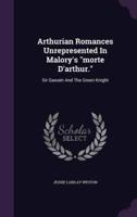 Arthurian Romances Unrepresented In Malory's Morte D'arthur.