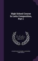 High School Course In Latin Composition, Part 1