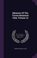 Memoirs Of The Torrey Botanical Club, Volume 14