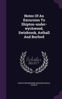 Notes Of An Excursion To Shipton-Under-Wychwood, Swinbrook, Asthall And Burford