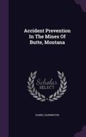 Accident Prevention In The Mines Of Butte, Montana