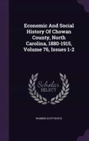 Economic And Social History Of Chowan County, North Carolina, 1880-1915, Volume 76, Issues 1-2