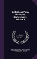 Collections For A History Of Staffordshire, Volume 4