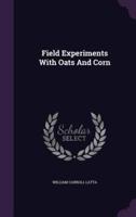 Field Experiments With Oats And Corn