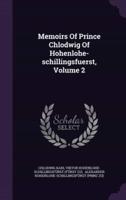 Memoirs Of Prince Chlodwig Of Hohenlohe-Schillingsfuerst, Volume 2