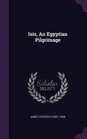 Isis, An Egyptian Pilgrimage