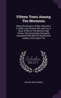 Fifteen Years Among The Mormons