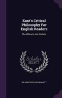 Kant's Critical Philosophy For English Readers