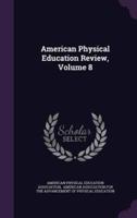 American Physical Education Review, Volume 8