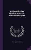 Mathematics And Physical Science In Classical Antiquity