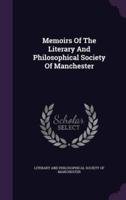 Memoirs Of The Literary And Philosophical Society Of Manchester