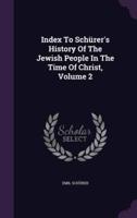 Index To Schürer's History Of The Jewish People In The Time Of Christ, Volume 2