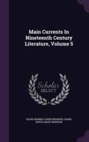 Main Currents In Nineteenth Century Literature, Volume 5